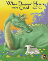 Title: When Dragons' Hearts Were Good, Author: Buddy Davis
