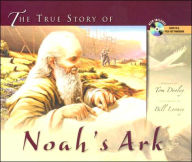 Title: True Story of Noah's Ark: It's Not Just for Kids Anymore, Author: Tom Dooley