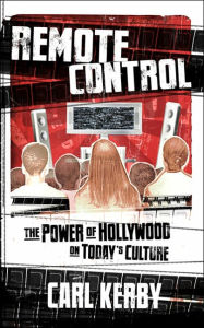 Remote Control: The Power of Hollywood on Today's Culture