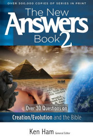 Title: The New Answers Book 2: Over 30 Questions on Creation/Evolution and the Bible, Author: Ken Ham