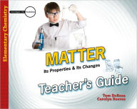 Matter: Its Properties & Its Changes-Teacher's Guide