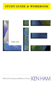 The Lie: Evolution/Millions of Years (Study Guide and Workbook)