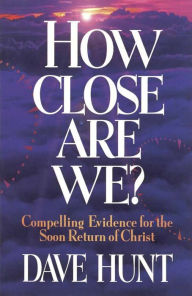 When Will Jesus Come?: How Close Are We to His Return?