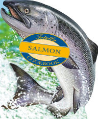 Title: Totally Salmon Cookbook, Author: Helene Siegel