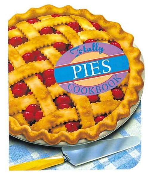 Totally Pies Cookbook