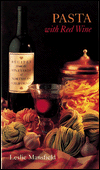 Recipes from the Vineyards of Northern California: Pasta with Red Wine