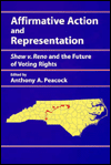 Affirmative Action and Representation: Shaw v. Reno and the Future of Voting Rights