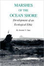 Marshes of the Ocean Shore: Development of an Ecological Ethic / Edition 1