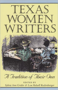 Texas Women Writers: A Tradition of Their Own