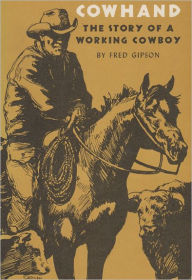 Title: Cowhand: The True Story of a Working Cowboy, Author: Fred Gipson