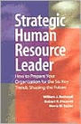 The Strategic Human Resource Leader: How to Prepare Your Organization for the Six Key Trends Shaping the Future / Edition 1