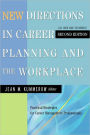 New Directions in Career Planning and the WorkPlace: Practical Strategies for Career Management Professionals / Edition 2