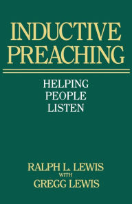Title: Inductive Preaching: Helping People Listen, Author: Ralph L. Lewis