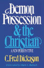 Demon Possession and the Christian: A New Perspective