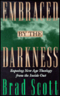 Embraced by the Darkness: Exposing New-Age Theology from the inside Out