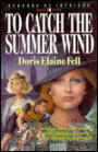 To Catch the Summer Wind