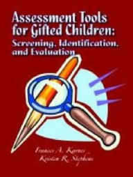 Assessment Tools for Gifted Children: Screening, Identification, and Evaluation