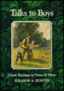 Talks to Boys: Classic Teaching on Virtues and Values