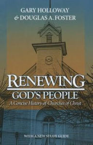 Renewing God's People: A Concise History of Churches of Christ
