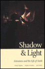 Shadow and Light: Literature and the Life of Faith
