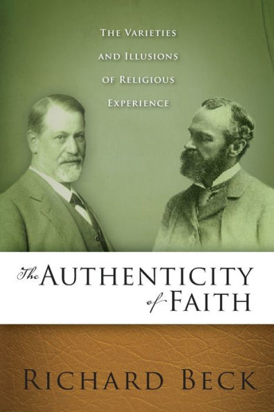 Authenticity of Faith: The Varieties and Illusions of Religious Experience