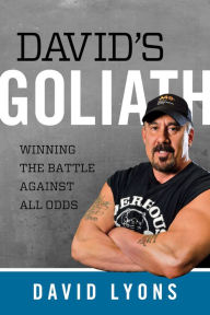 Title: David's Goliath: Winning the Battle against All Odds, Author: David Lyons