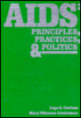 AIDS; Principles, Practices, & Politics