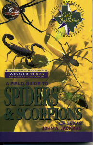 Title: A Field Guide to Spiders & Scorpions of Texas, Author: John A. Jackman