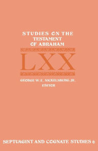 Title: Studies on the Testament of Abraham, Author: George W E Nickelsburg Jr