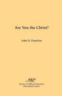 Are You The Christ?