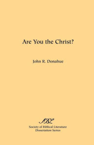 Title: Are You the Christ?, Author: John R Donahue S.J.