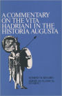 A Commentary On the Vita Hadriani in the Historia Augusta