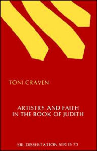 Title: Artistry and Faith in the Book of Judith, Author: Toni Craven