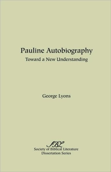 Pauline Autobiography: Toward a New Understanding