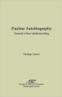 Pauline Autobiography: Toward a New Understanding
