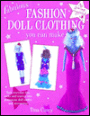 Fabulous Fashion Doll Clothing You Can Make: Turn Everyday Ties, Socks and Scarves Into Glamorous Doll Outfits and Accessories