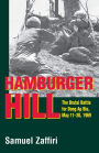 Hamburger Hill: The Brutal Battle for Dong Ap Bia: May 11-20, 1969