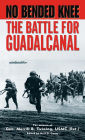 No Bended Knee: The Battle for Guadalcanal