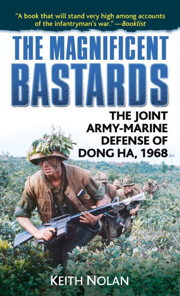 The Magnificent Bastards: The Joint Army-Marine Defense of Dong Ha 1968