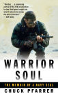 Warrior Soul: The Memoir of a Navy Seal