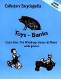 Collector's Encyclopedia of Toys and Banks