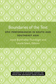 Title: Boundaries of the Text: Epic Performances in South and Southeast Asia, Author: Joyce Flueckiger
