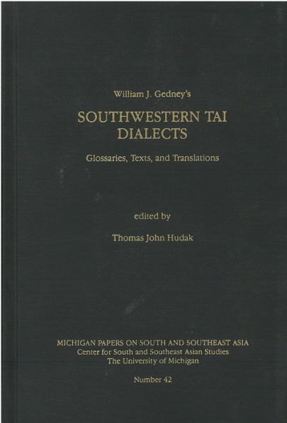 Southwestern Tai Dialects: Glossaries, Texts, and Translations