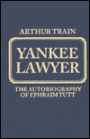 Yankee Lawyer: The Autobiography of Ephram Tutt