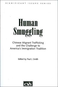 Human Smuggling: Chinese Migrant Trafficking and the Challenge to America's Immigration Tradition (Significant Issues Series)