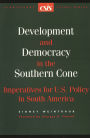 Development and Democracy in the Southern Cone: Imperatives for U.S. Policy in South America