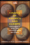 Visions of America and Europe: September 11, Iraq, and Transatlantic Relations