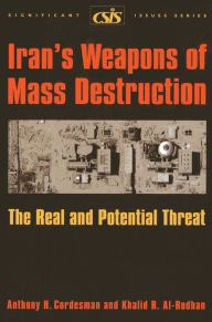Title: Iran's Weapons of Mass Destruction: The Real and Potential Threat, Author: Anthony H. Cordesman