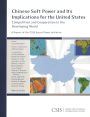 Chinese Soft Power and Its Implications for the United States: Competition and Cooperation in the Developing World