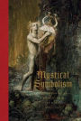 Mystical Symbolism: The Salon de la Rose+Croix in Paris, 1892-1897